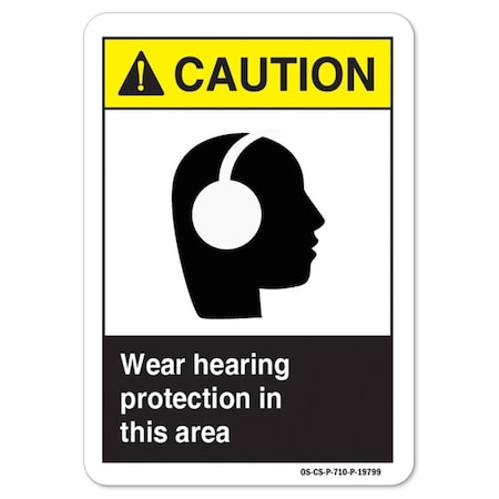 ANSI Caution Sign, Wear Hearing Protection In This Area, 10in X 7in Decal